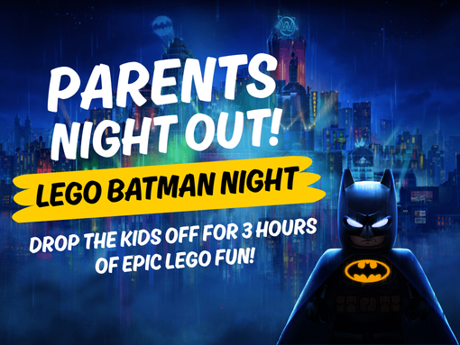 Parent's Night Out - LEGO Batman - September 2026